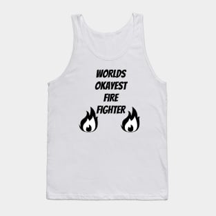 World okayest firefighter Tank Top